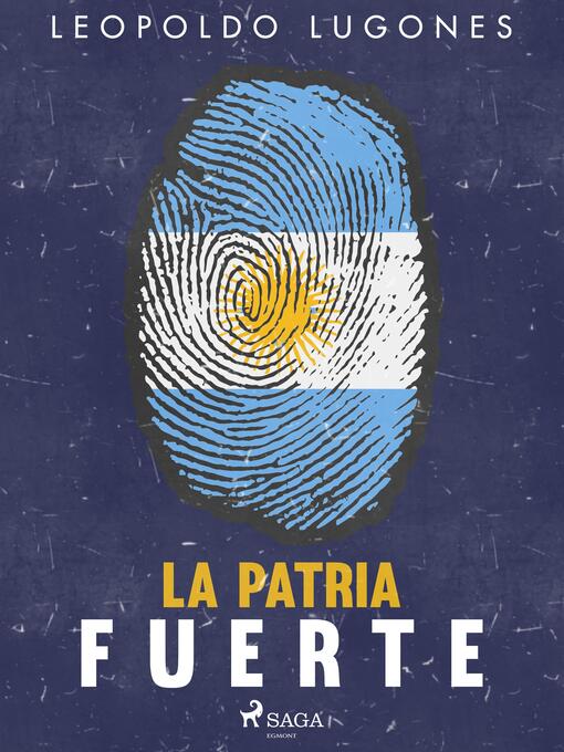 Title details for La patria fuerte by Leopoldo Lugones - Available